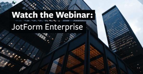 Watch our webinar: Announcing Jotform Enterprise